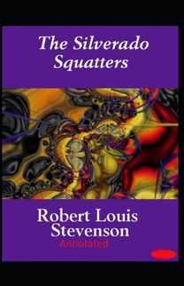 The Silverado Squatters-Classic Edition(Annotated)