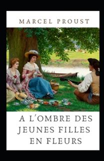 A L'ombre Des Jeunes Filles En Fleurs Annote