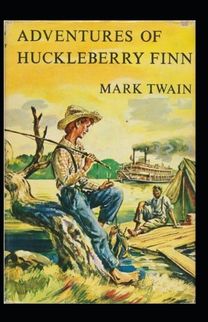 The Adventures of Huckleberry Finn Annotated