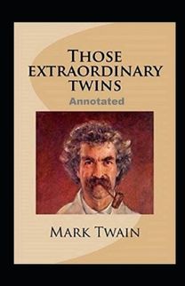 Those Extraordinary Twins Annotated