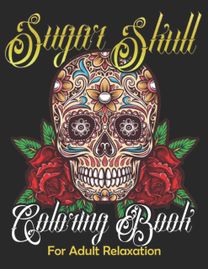 Sugar Skull Coloring Book for Adult Relaxation