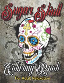 Sugar Skull Coloring Book for Adult Relaxation