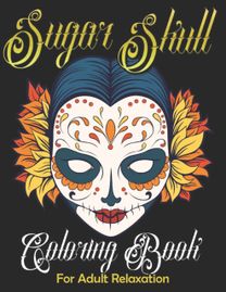 Sugar Skull Coloring Book for Adult Relaxation