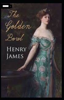 The Golden Bowl Annotated