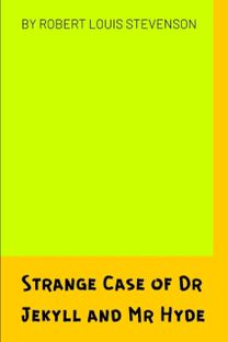 Strange Case of Dr Jekyll and Mr Hyde by Robert Louis Stevenson Strange Case of Dr Jekyll and Mr Hyde by Robert Louis Stevenson