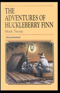 Adventures of Huckleberry Finn Annotated