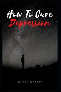 How to Cure Depression