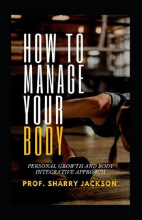 How to Manage Your Body