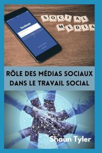 Role Des Medias Sociaux Dans Le Travail Social