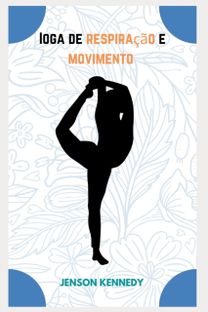 Ioga De Respiracao E Movimento