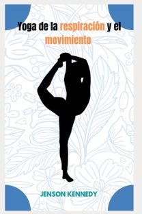 Yoga De La Respiracion Y  El Movimiento