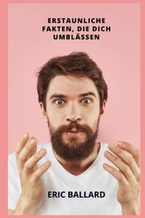 Erstaunliche Fakten, Die Sie Umhauen Werden Erstaunliche Fakten, Die Sie Umhauen Werden