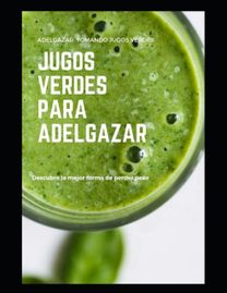 Jugos Verdes Para Adelgazar