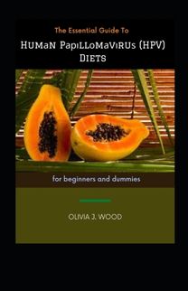 The Essential Guide to Humаn Pаріllоmаvіruѕ (Hpv) Diets for Beginners and Dummies