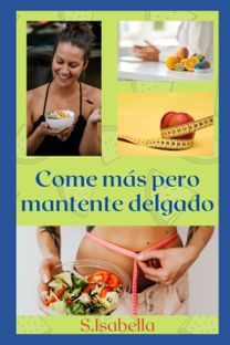 Come Mas Pero Mantente Delgado
