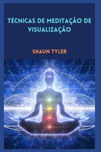 Tecnicas De Meditacao De Visualizacao