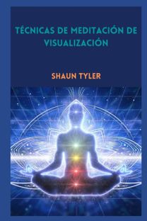 Tecnicas De Meditacion De Visualizacion