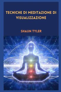 Tecniche Di Meditazione Di Visualizzazione
