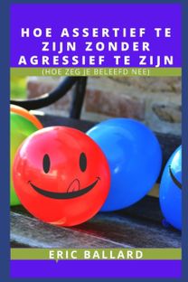 Hoe Assertief Te Zijn Zonder Agressief Te Zijn Hoe Assertief Te Zijn Zonder Agressief Te Zijn