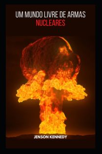 Um Mundo Livre De Armas Nucleares
