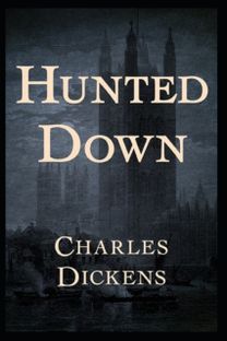 Hunted Down Illustrated Edition Hunted Down Illustrated Edition