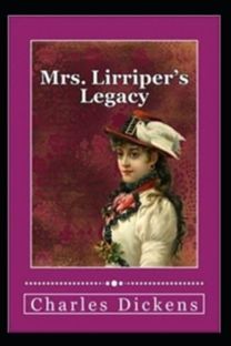 Mrs. Lirriper's Legacy Illustrated Edition Mrs. Lirriper's Legacy Illustrated Edition