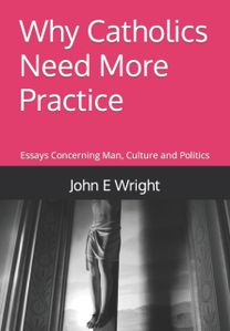 Why Catholics Need More Practice