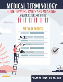 Medical Terminology: Guide to Word Parts and Meanings Medical Terminology: Guide to Word Parts and Meanings