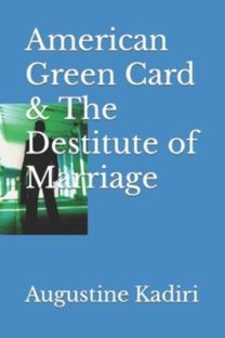 American Green Card & the Destitute of Marriage American Green Card & the Destitute of Marriage