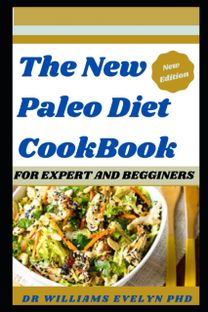 The New Paleo Diet Cookbook