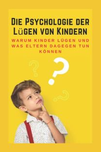 Psychologie Der Lugen Von Kindern