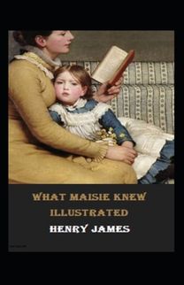 What Maisie Knew Illustrated