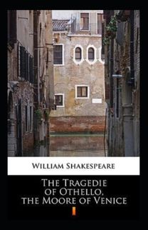 The Tragedie of Othello, the Moore of Venice Annotated