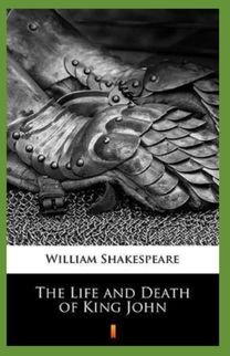The Life and Death of King John Annotated
