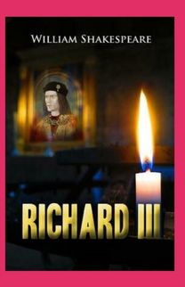 The Life and Death of King Richard Iii Annotated
