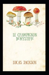 Le Champignon Demystifie