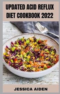 Updated Acid Reflux Diet Cookbook 2022