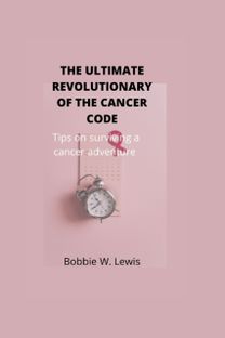 Ultimate Revolutionary of the Cancer Code