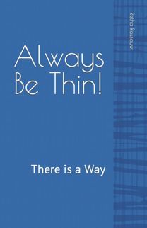 Always be Thin!