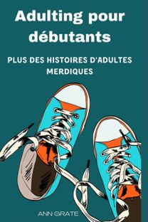 Adulting Pour Debutants