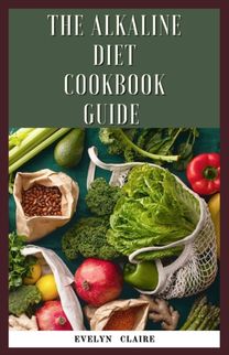 Alkaline Diet Cookbook Guide