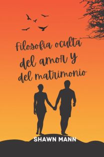 Filosofia Oculta Del Amor Y Del Matrimonio