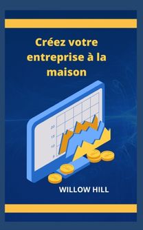 Creez Votre Entreprise a La Maison Creez Votre Entreprise a La Maison