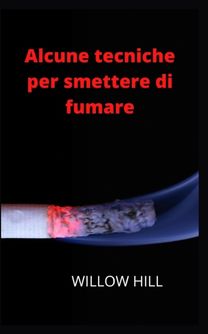 Alcune Tecniche per Smettere Di Fumare Alcune Tecniche per Smettere Di Fumare