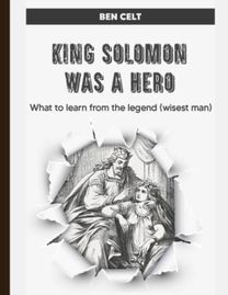 King Solomon was a Hero;
