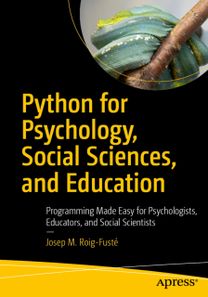 Python for Psychology, Social Sciences, and Education Python for Psychology, Social Sciences, and Education