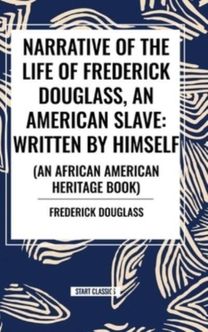 Narrative of the Life of Frederick Douglass, an American Slave