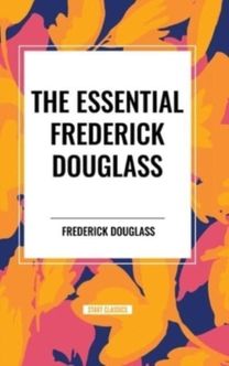 Essential Frederick Douglass