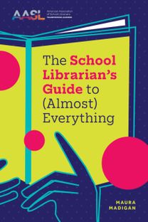 School Librarian's Guide to (Almost) Everything School Librarian's Guide to (Almost) Everything