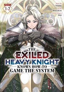 Exiled Heavy Knight Knows How to Game the System (Omnibus) Vol. 1-2 Exiled Heavy Knight Knows How to Game the System (Omnibus) Vol. 1-2